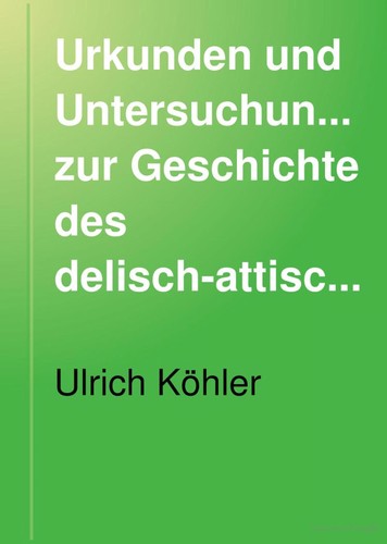 Cover for Urkunden und Untersuchungen zur Geschichte des delischattischen Bundes