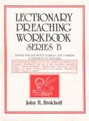 Cover for Lectionary Preaching Workbook, Series B, Revised for Use With Lutheran and Common (Consensus Lectionaries)