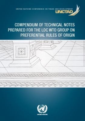 Cover for Compendium of Technical Notes Prepared for the LDC WTO Group on Preferential Rules of Origin
