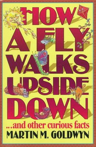 Cover for How a fly walks upside down-- and other curious facts