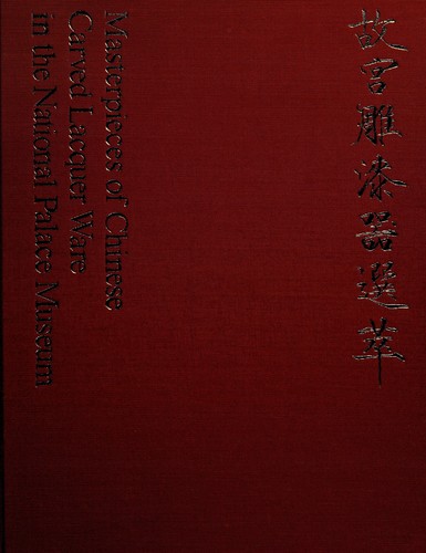 Cover for Masterpieces of Chinese carved lacquer ware in the National Palace Museum