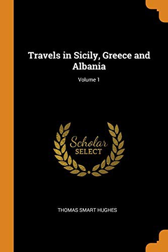 Cover for Travels in Sicily, Greece and Albania; Volume 1