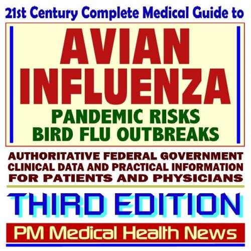 Cover for 21st Century Complete Medical Guide to Avian Influenza and Bird Flu, Pandemic Risks, Authoritative CDC, NIH, and FDA Documents
