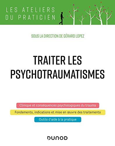 Cover for Traiter les psychotraumatismes