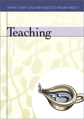 Cover for Teaching (What Every Teacher Needs to Know)