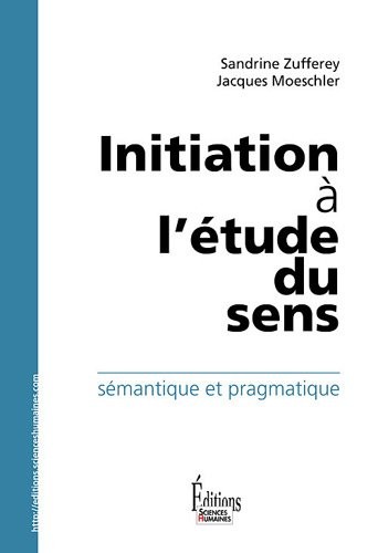 Cover for Initiation à l'étude du sens : Sémantique et pragmatique