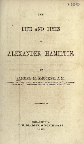 Cover for The life and times of Alexander Hamilton.