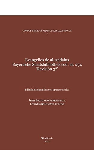 Cover for EVANGELIOS DE AL-ANDALUS. BAYERISCHE STAATSBIBLIOTHEK COD. AR. 234 ‘REVISIÓN 3ª’