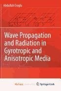 Cover for Wave Propagation and Radiation in Gyrotropic and Anisotropic Media