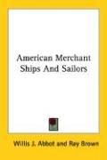 Cover for American Merchant Ships And Sailors