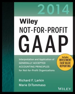 Cover for Wiley Notforprofit Gaap 2014 Interpretation And Application Of Generally Accepted Accounting Principles