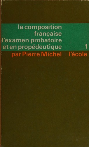 Cover for La Composition française à l'examen probatoire et en propédeutique