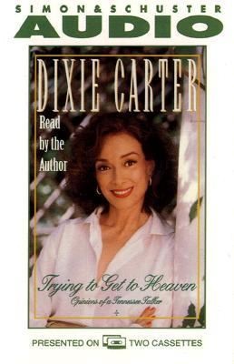 Cover for Trying to Get to Heaven Opinions of a Tennessee Talker