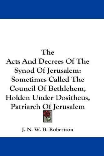 Cover for The Acts And Decrees Of The Synod Of Jerusalem