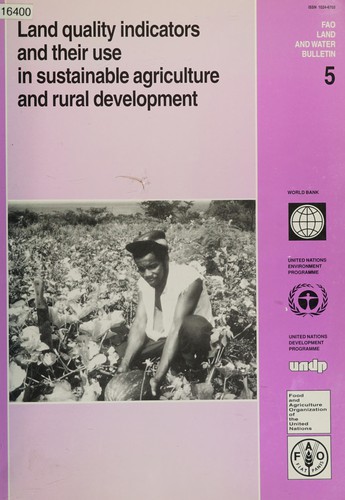 Cover for Land quality indicators and their use in sustainable agriculture and rural development
