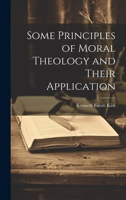 Cover for Some Principles of Moral Theology and Their Application