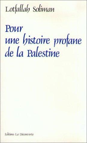 Cover for Pour une histoire profane de la Palestine