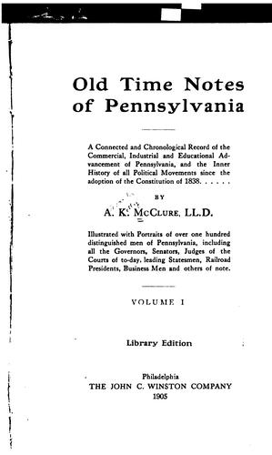 Cover for Old Time Notes of Pennsylvania: A Connected and Chronological Record of the Commercial ...