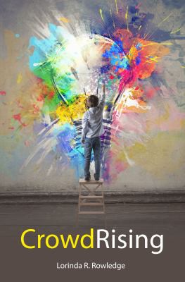 Cover for Mobilizing Our Collective Intelligence to Drive Bu CrowdRising