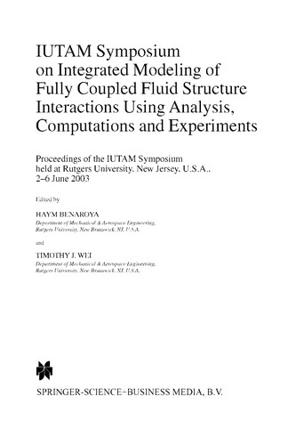 Cover for IUTAM Symposium on Integrated Modeling of Fully Coupled Fluid Structure Interactions Using Analysis, Computations and Experiments