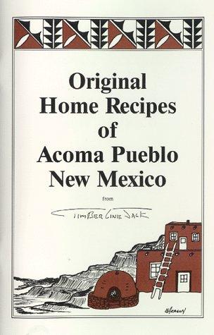 Cover for Original Home Recipes of Acoma Pueblo New Mexico