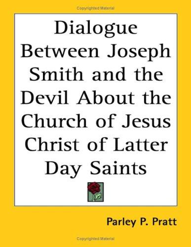 Cover for Dialogue Between Joseph Smith and the Devil About the Church of Jesus Christ of Latter Day Saints