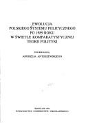 Cover for Ewolucja polskiego systemu politycznego po 1989 roku w świetle komparatystycznej teorii polityki