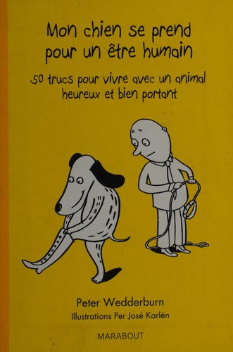 Cover for Mon chien se prend pour un être humain