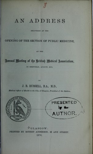 Cover for An address delivered at the opening of the Section of Public Medicine, at the Annual Meeting of the British Medical Association, in Sheffield, August, 1876