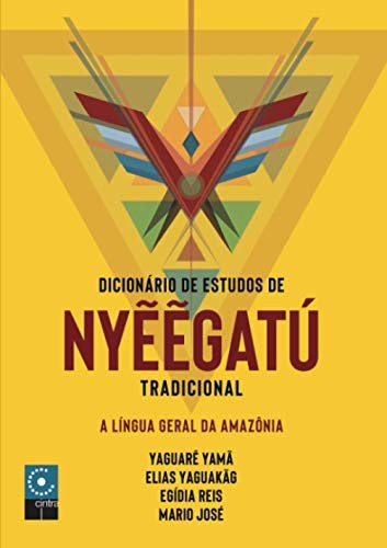 Cover for Dicionário e Estudo de Nyẽẽgatú Tradicional