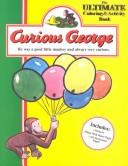 Cover for Curious George: He Was a Good Little Monkey and Always Very Curious 