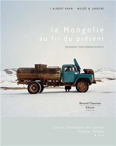 Cover for La Mongolie au fil du présent - regards photographiques