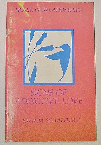 Cover for Signs of Addictive Lov (Healthy Relationship Series)