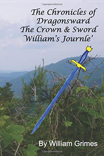 Cover for Chronicles of Dragonsward - William's Journle'