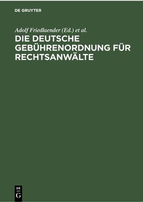 Cover for Die Deutsche Gebührenordnung Für Rechtsanwälte