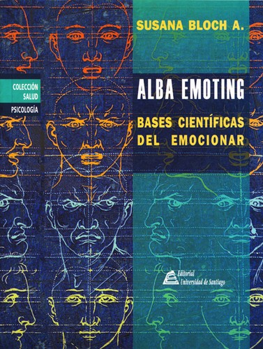 Cover for Alba emoting: bases científicas del emocionar