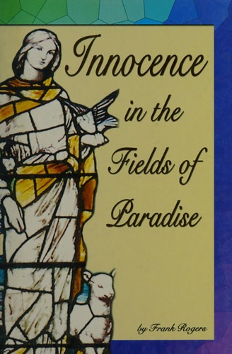 Cover for 'Innocence in the fields of Paradise'