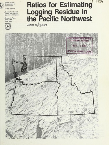 Cover for Ratios for estimating logging residue in the Pacific Northwest