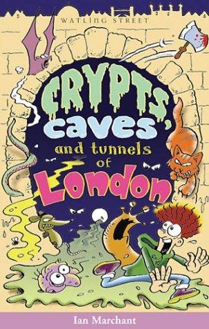 Cover for Crypts, Caves, and Tunnels of London (Of London Series)