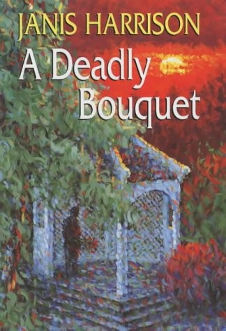 Cover for A deadly bouquet