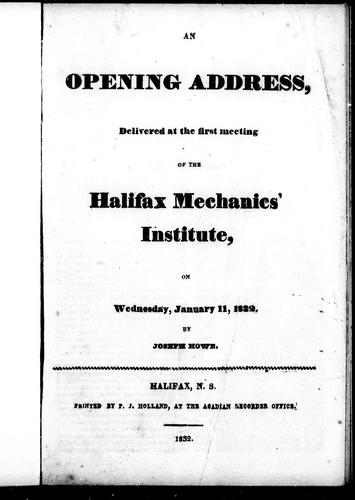 Cover for An opening address, delivered at the first meeting of the Halifax Mechanics' Institute, on Wednesday, January 11, 1832