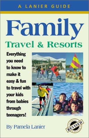Cover for Family Travel & Resorts, 5th Edition (Lanier Guides)