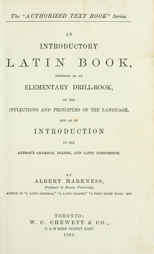 Cover for An Introductory Latin Book, Intended as an Elementary Drill-Book, on the Inflections and Principles of the Language, and as an Introduction to the Author's Grammar, Reader, and Latin Composition.