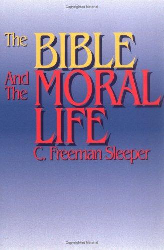 Cover for The Bible and the moral life