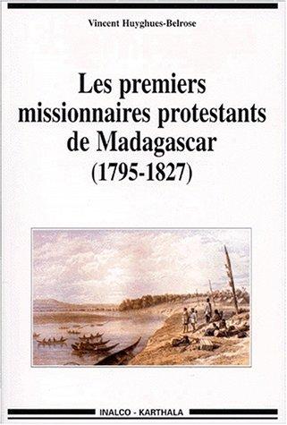 Cover for Les premiers missionnaires protestants de madagascar (1795-1827)