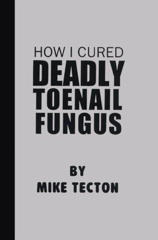 Cover for How I Cured Deadly Toe Nail Fungus