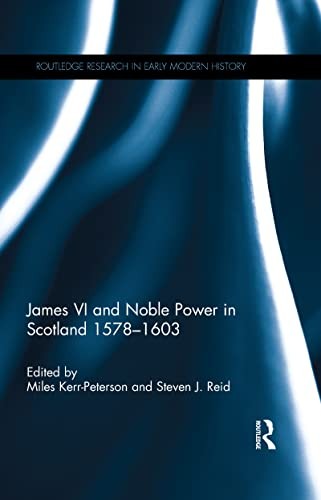 Cover for James VI and Noble Power in Scotland 1578-1603