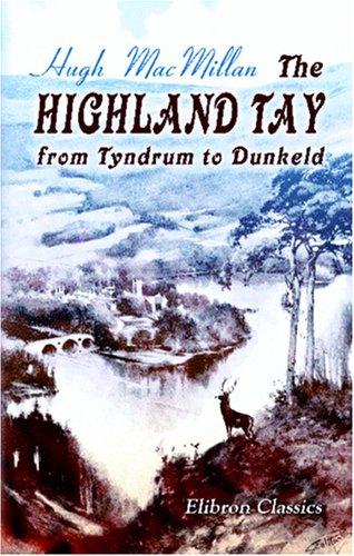 Cover for The Highland Tay from Tyndrum to Dunkeld