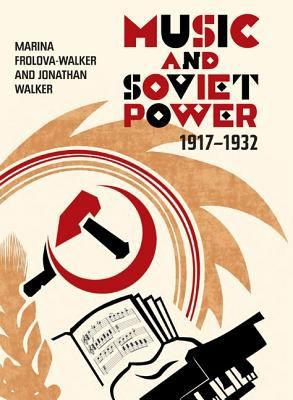 Cover for Music And Soviet Power 19171932