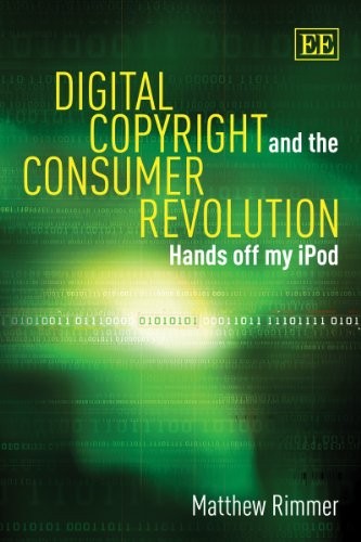 Cover for Digital Copyright and the Consumer Revolution: Hands off my iPod